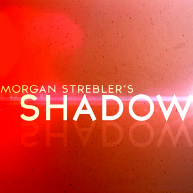 Morgan Streblers Shadow